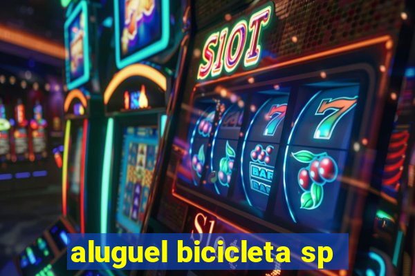 aluguel bicicleta sp